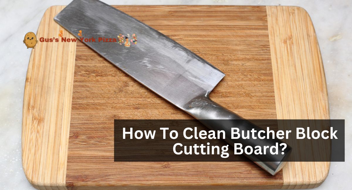 How To Clean Butcher Block Cutting Board?