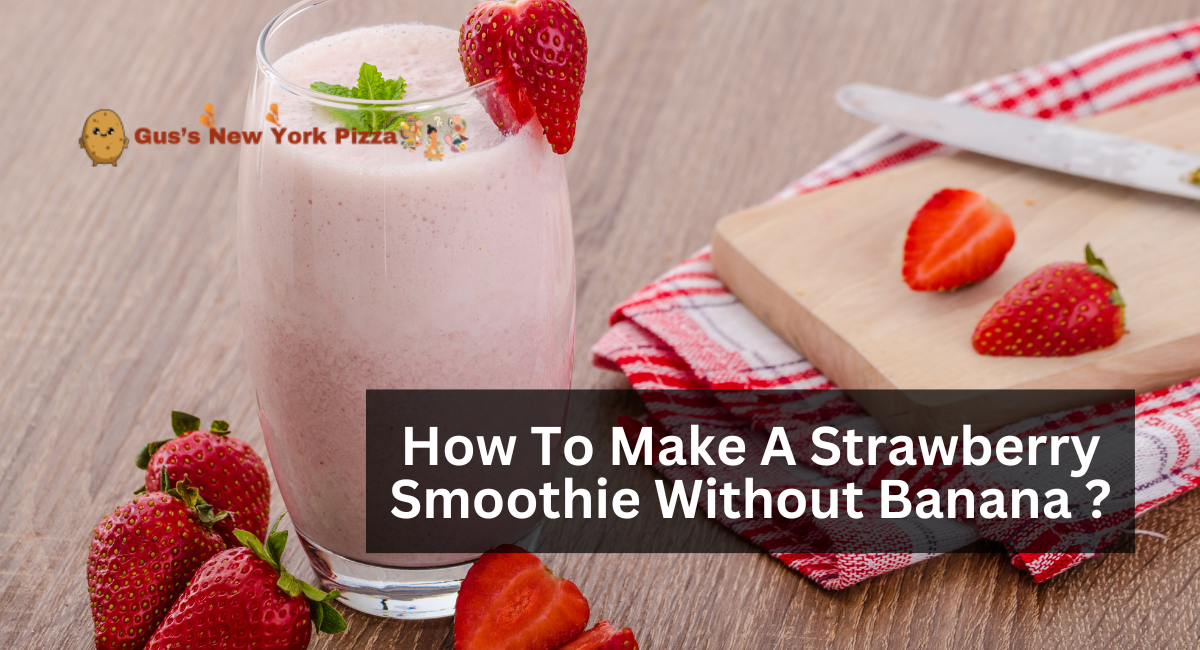 How To Make A Strawberry Smoothie Without Banana ?