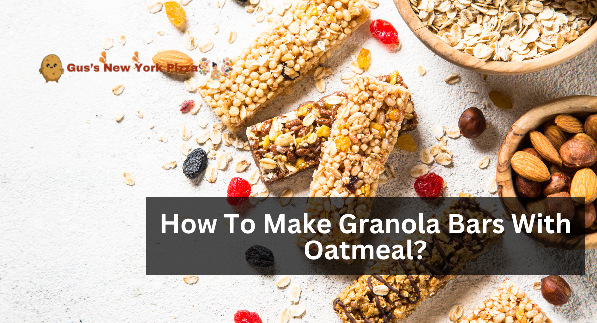 How To Make Granola Bars With Oatmeal?