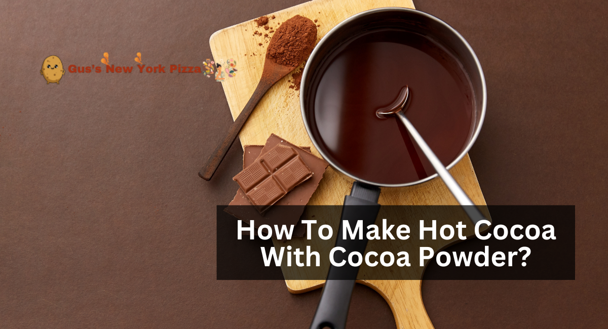 How To Make Hot Cocoa With Cocoa Powder?
