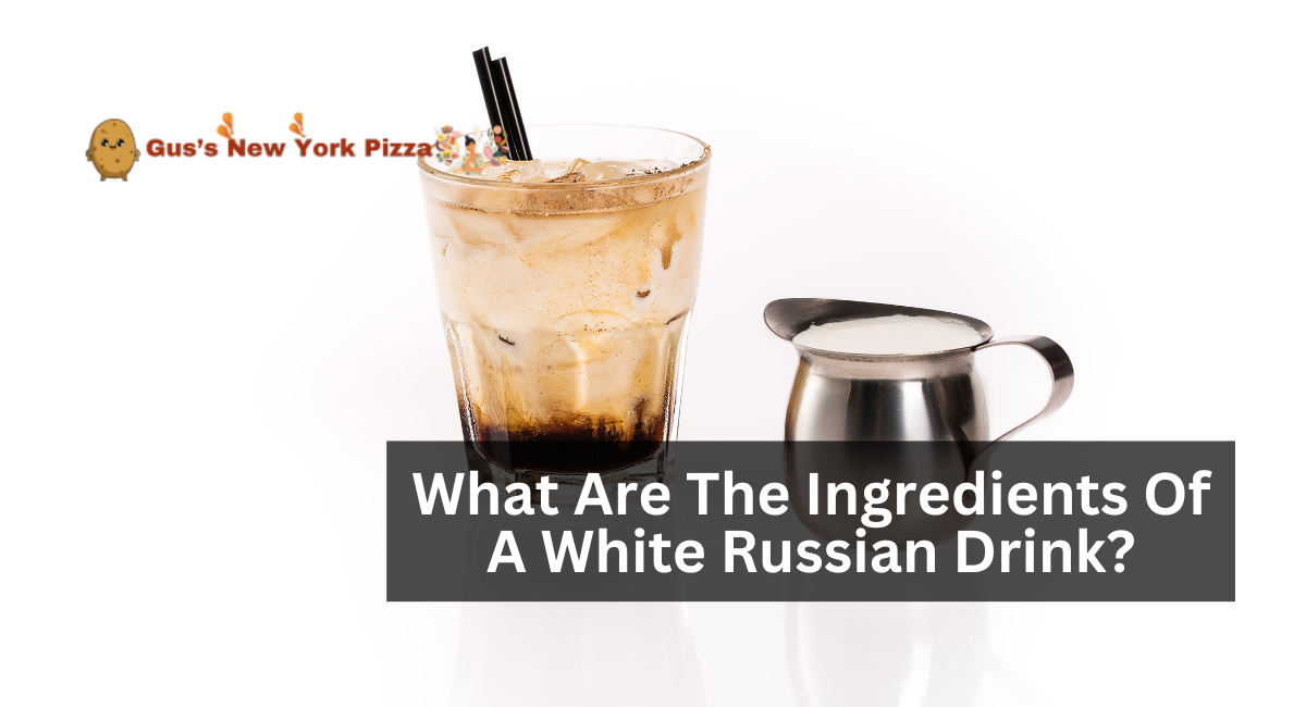 What Are The Ingredients Of A White Russian Drink